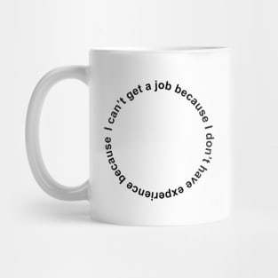 I can't get a job Mug